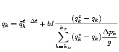 $\displaystyle q_k = \bar{q}_k^{t-\Delta t} + b I \frac{( q^c_k - q_k )} {\displaystyle \sum_{k=k_B}^{k_T} ( q^c_k - q_k ) \frac{\Delta p_k}{g} }$