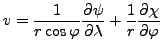 $\displaystyle v = \frac{1}{r\cos\varphi} \DP{\psi}{\lambda} + \frac{1}{r} \DP{\chi}{\varphi}$