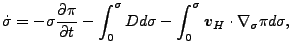 $\displaystyle \dot{\sigma} = - \sigma \DP{\pi}{t} - \int_{0}^{\sigma} D d \sigma - \int_{0}^{\sigma} \Dvect{v}_{H} \cdot \nabla_{\sigma} \pi d \sigma ,$