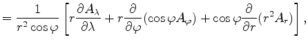 $\displaystyle = \frac{1}{r^2 \cos \varphi} \left[ r \DP{A_{\lambda}}{\lambda} +...
...arphi} ( \cos \varphi A_{\varphi}) + \cos \varphi \DP{}{r} ( r^2 A_r ) \right],$