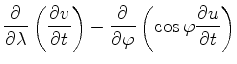 $\displaystyle \DP{}{\lambda} \left( \DP{v}{t} \right) - \DP{}{\varphi} \left( \cos \varphi \DP{u}{t} \right)$