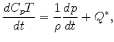 $\displaystyle \DD{C_p T}{t} = \frac{1}{\rho} \DD{p}{t} + Q^*,$