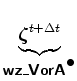 $\displaystyle \underbrace{\Dvect{\zeta}^{t+\Delta t}}_{ \mbox{{\cmssbx wz\_VorA}}^{\mbox{$\bullet$}} }$