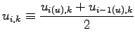 $\displaystyle u_{i,k} \equiv \frac{u_{i(u), k} + u_{i-1(u), k}}{2}$