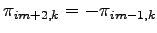 $\displaystyle \pi_{im+2,k} = - \pi_{im-1,k}$