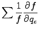 $\displaystyle \sum \Dinv{f}\DP{f}{q_{c}}$