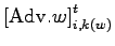 $\displaystyle \left[ {\rm Adv}.{w} \right]_{i,k(w)}^{t}$