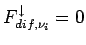 $F_{dif,\nu_{i}}^{\downarrow}=0$