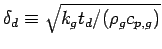 $\delta
_{d}\equiv\sqrt{k_{g}t_{d}/(\rho_{g}c_{p,g})}$