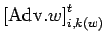 $\displaystyle \left[ {\rm Adv}.{w} \right]_{i,k(w)}^{t}$