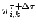 $\displaystyle \pi^{\tau + \Delta \tau}_{i,k}$