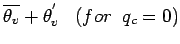 $\displaystyle \overline{ \theta_{v}} + \theta_{v}^{'} \;\;\; (for \;\; q_{c} = 0)$