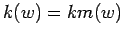 $k(w) = km(w)$