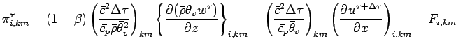 $\displaystyle \pi^{\tau}_{i,km}
-(1 - \beta)
\left(
\frac{\bar{c}^{2}\Delta \ta...
...}}
\right)_{km}
\left(
\DP{u^{\tau + \Delta \tau}}{x}
\right)_{i,km}
+ F_{i,km}$