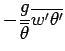 $\displaystyle - \frac{g}{\overline{\theta}}
\overline{w^{\prime} \theta^{\prime}}$