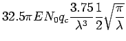 $\displaystyle 32.5 \pi E N_{0} q_{c} \frac{3.75}{\lambda ^{3}}\frac{1}{2}
\sqrt{\frac{\pi}{\lambda}}$