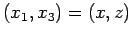 $(x_{1}, x_{3}) = (x, z)$