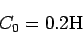 \begin{displaymath}
C_0 = 0.2 {\rm H}
\end{displaymath}