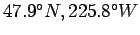 $47.9^\circ N, 225.8^\circ W$