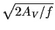 $\sqrt{2A_V/f}$